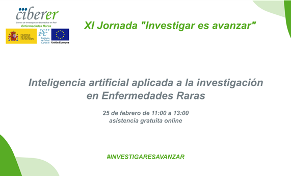 La Jornada ‘Investigar es Avanzar’ del CIBERER abordará la aplicación de la inteligencia artificial a las enfermedades raras La Jornada ‘Investigar es Avanzar’ del CIBERER abordará la aplicación de la inteligencia artificial a las enfermedades raras